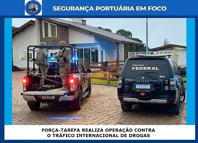 FORÇA-TAREFA REALIZA OPERAÇÃO CONTRA O TRÁFICO INTERNACIONAL DE DROGAS