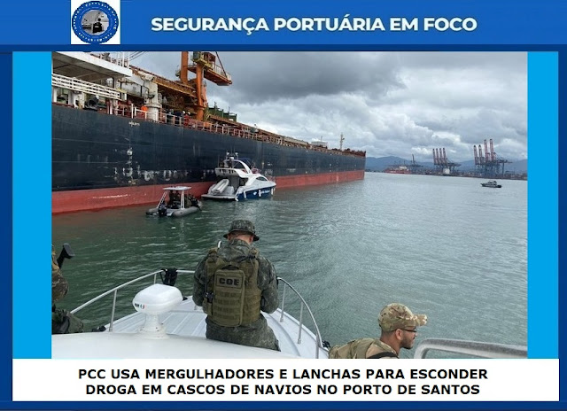 PCC USA MERGULHADORES E LANCHAS PARA ESCONDER DROGA EM CASCOS DE NAVIOS NO PORTO DE SANTOS